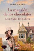 la mansión de los chocolates. los años dorados (la mansion de los choc