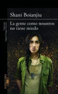 la gente como nosotros no tiene miedo