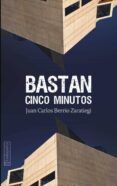 bastan cinco minutos