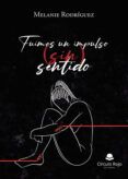 Fuimos un impulso (sin) sentido