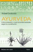 ayurveda: descubrir la propia constitucion vivir segun ella y pr eveni