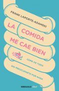 la comida me cae bien: come de todo sin preocuparte por nada
