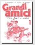 grandi amici 1 - cuaderno actividades
