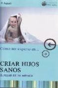 como ser experto en criar hijos sanos a pesar de su medico