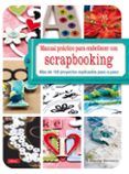 scrapbooking manual practico embellecer mas de 100 proyectos ex plic