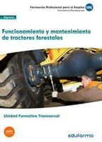 uf0273 transversal funcionamiento y mantenimiento de tractores forestales familia profesional agraria certificados de profesionalidad
