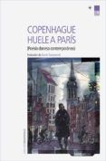 copenhague huele a paris poesia danesa contemporanea ed bilingue