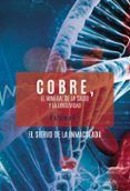 Cobre. El mineral de la salud y la longevidad. Volumen 1
