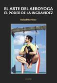 el arte del aeroyoga: el poder de la ingravidez