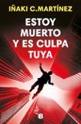Estoy muerto y es culpa tuya