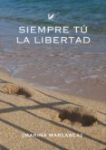siempre tu la libertad