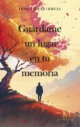 guardame un lugar en tu memoria