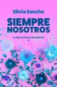 siempre nosotros la fuerza de los elementos ii