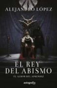 el rey del abismo el albor del aprendiz