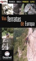 vias ferratas de europa: francia - suiza: pirineos - alpes