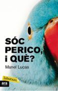 soc perico i que?