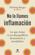 No lo llames inflamación