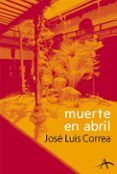 muerte en abril (serie ricardo blanco 2)