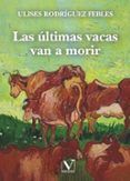 las ultimas vacas van a morir