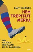 hem trepitjat merda