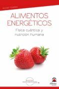 alimentos energeticos. fisica cuantica y nutricion humana