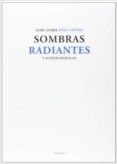 sombras radiantes y otros poemas