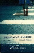 Devuélveme la muerte