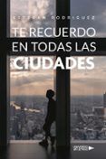 te recuerdo en todas las ciudades