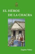 el heroe de la chacra
