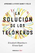 la solucion de los telomeros: aprende a vivir sano y feliz