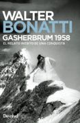 gasherbrum 1958. el relato inedito de una conquista