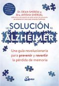 la solucion al alzheimer una guia revolucionaria para prevenir y reve