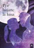 Por bajarte la luna