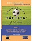 periorizacion tactica tomo i entrevistas practicas sobre periodizac