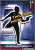 3 nouvelles noires