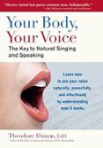 your body your voice  the key to natural singing and speaking