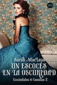un escocés en la oscuridad (saga escandalos & canallas 2)