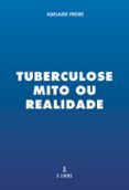 tuberculose ó mito ou realidade