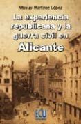 La Experiencia Republicana y la Guerra Civil en Alicante