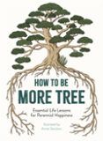 how to be more tree
