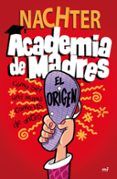 academia de madres el origen