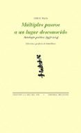 multiples paseos a un lugar desconocido antologia poetica 1958- 2014