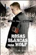 rosas blancas para wolf