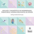 biología y diagnóstico de enfermedades parasitarias humanas relevantes