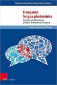 el espanol lengua pluricentrica discurso gramatica lexico y medios de