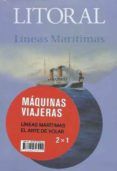 litoral: maquinas viajeras (pack de 2 revistas: lineas maritimas y el