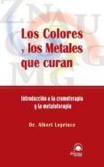 los colores y los metales que curan introduccion a la cromoterap ia y
