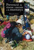 prevencio de riscos i socors a muntanya: manual practic