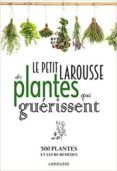 le petit larousse des plantes qui guerissent