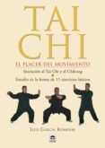 tai chi: el placer del movimiento (iniciacion al tai chi y al chi kung